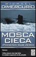 Cover of Mosca cieca (Phoenix sub zero)