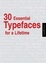 Cover of 30 Essential Typefaces for A Lifetime