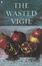 Cover of The wasted vigil