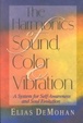Cover of The Harmonics of Sound, Color, and Vibration
