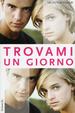 Cover of Trovami un giorno