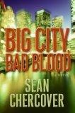 Big City, Bad Blood : A Novel
