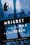 Cover of Maigret and the Man on the Bench