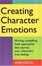 Cover of "Creating Character Emotions"