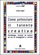 Cover of Come potenziare il talento creativo