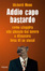 Cover of Addio capo bastardo. Come sfuggire alla giungla del lavoro e diventare boss di se stessi