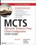 MCTS : Microsoft Windows Vista Client Configuration Study Guide: Exam 70-620