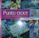 Cover of Punto croce la grande biblioteca delle idee