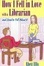 Cover of 'How I Fell in Love with a Librarian and Lived to Tell about it'
