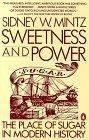 Sweetness and Power : The Place of Sugar in Modern History