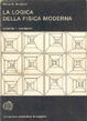 Cover of La logica della fisica moderna