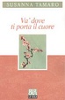Cover of Va' dove ti porta il cuore