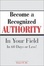 Cover of Become A Recognized Authority In Your Field - In 60 Days Or Less
