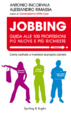 Cover of Jobbing. Guida alle 100 professioni più nuove e più richieste