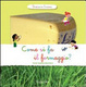 Cover of Come si fa il formaggio? Scopriamo insieme