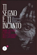 Cover of Ti segno e ti incanto
