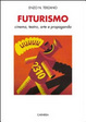 Cover of Futurismo. Cinema, teatro, arte e propaganda