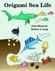 Cover of Origami Sea Life