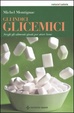 Cover of Gli indici glicemici. Scegli gli alimenti giusti per stare bene