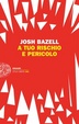 Cover of A tuo rischio e pericolo