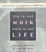 Cover of "Life Is Not Work, Work Is Not Life"