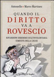 Cover of Quando il diritto va a rovescio. Riflessioni semiserie sull'involontaria comicità della legge
