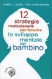 Cover of 12 strategie rivoluzionarie per favorire lo sviluppo mentale del bambino