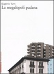 Cover of La megalopoli padana