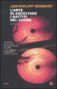 Più riguardo a L'arte di ascoltare i battiti del cuore
