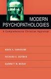 Modern Psychopathologies : A Comprehensive Christian Appraisal