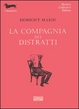 Cover of La compagnia dei distratti