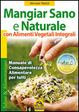 Cover of Mangiar sano e naturale con alimenti vegetali integrali