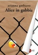 Cover of Alice in gabbia