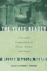 The Yeats Reader : A Portable Compendium of Poetry, Drama, and Prose