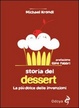 Cover of Storia del dessert. La più dolce delle invenzioni