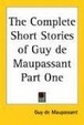 Cover of The Complete Short Stories of Guy de Maupassant. Part One