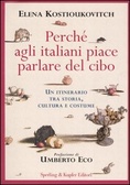 Perché agli italiani piace parlare del cibo Un itinerario tra storia, cultura e costume
