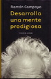 Cover of Desarrolla una mente prodigiosa