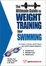 Cover of "The Ultimate Guide to Weight Training for Swimming"
