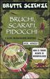 Cover of Bruchi, scarafi, pidocchi e altre meravigliose bestiole