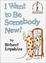 Cover of I Want to Be Somebody New!