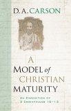 A Model of Christian Maturity : An Exposition of 2 Corinthians 1013