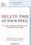 Cover of Delete This at Your Peril