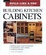 Cover of Building Kitchen Cabinets