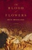The Blood of Flowers : A Novel