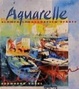 Cover of Aquarelle: Blumen - Landschaften - Städte