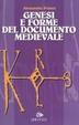 Cover of Genesi e forme del documento medievale
