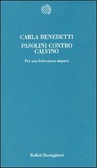 Pasolini contro Calvino Per una lettura impura