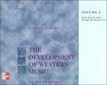 The Development of Western Music : An Anthology, Volume I: From Ancient Times through the Baroque Era