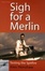 Cover of 'Sigh for a Merlin'